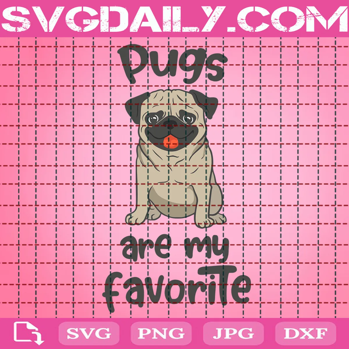 Pugs Are My Favorite Svg