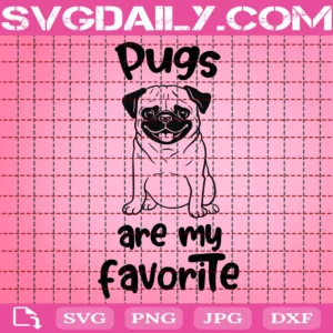 Pugs Are My Favorite Svg