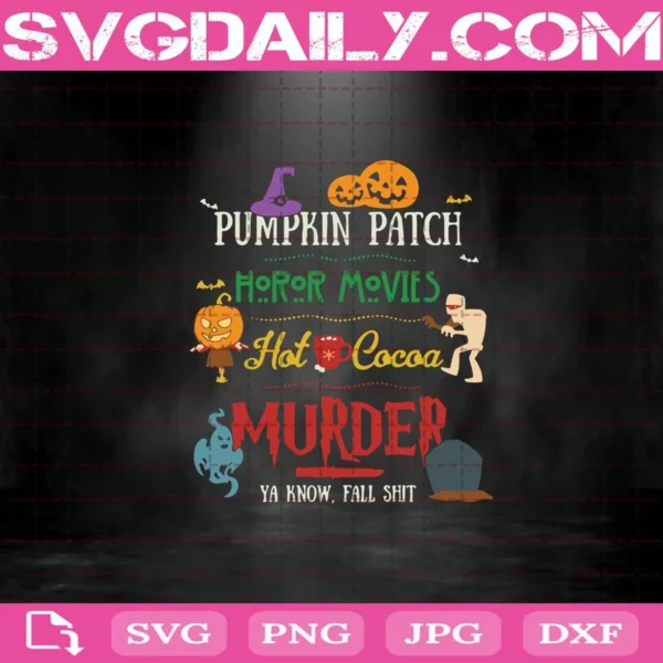Pumpkin Patch Horror Movies Hot Cocoa Murder Ya Know Yall Shit Svg