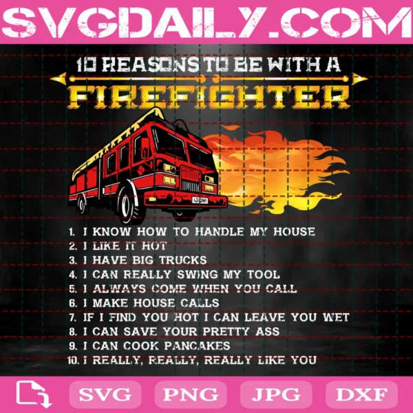 Reason To Be With A Firefighter Svg