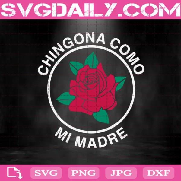 Red Rose Chingona Como Mi Madre Latina Svg
