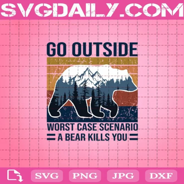 Retro Camping Bear Go Outside Worst Case Scenario A Bear Kills You Svg