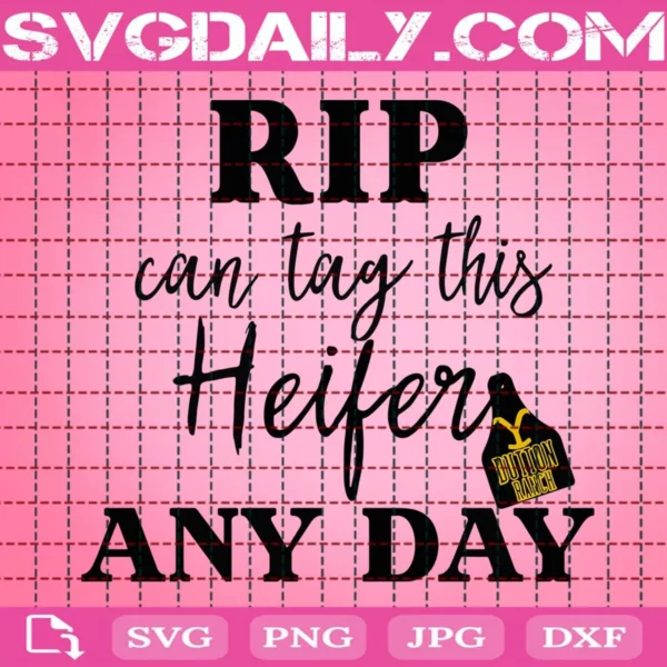 Rip Can Tag This Heifer Any Day Svg