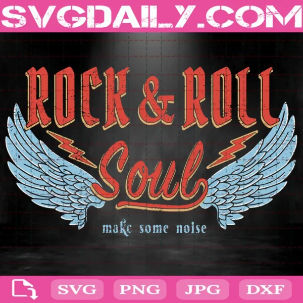 Rock And Roll Soul Make Some Noise Svg