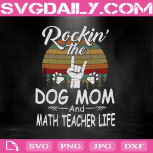 Rockin’ The Dog Mom And Math Teacher Life Svg