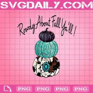 Rowdy About Fall Ya'll Png