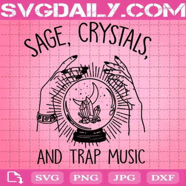 Sage Crystals And Trap Music Witch Spells Chakra Healing Svg