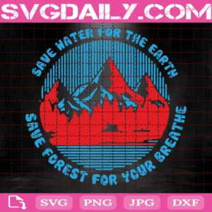 Save Water For The Earth Save Forest For Your Breath