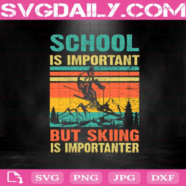 School Is Important But Skiing Is Importanter Svg