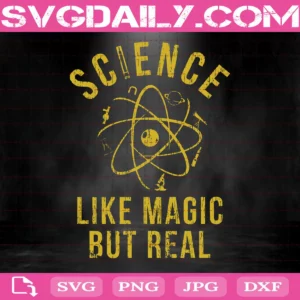 Science Like Magic But Real Svg