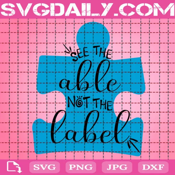 See The Able Not The Label Autism Svg