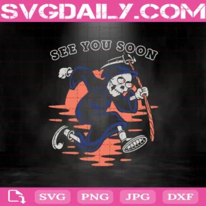 See You Soon Death Svg