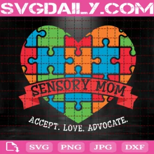 Sensory Mom Accept Love Advocate Svg