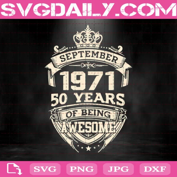 September 1971 50 Years Of Being Awesome Svg