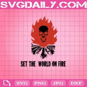 Set The World On Fire Svg