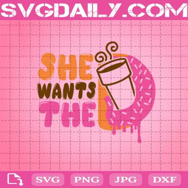 She Wants The Dunkin' Donuts Svg