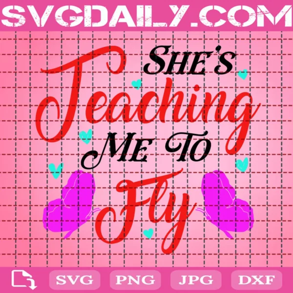 She'S Teaching Me To Fly Svg