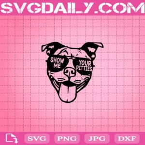 Show Me Your Pitties Pitbull Svg