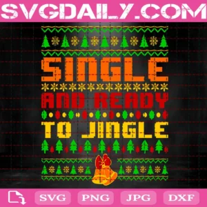Single And Ready To Jingle Christmas Svg