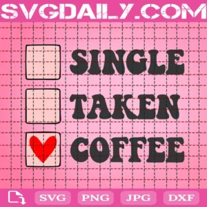 Single Taken Coffee Svg