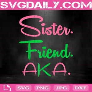 Sister Aka Friend Svg