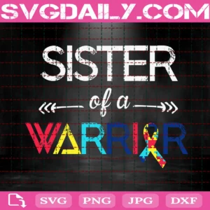 Sister Of A Warrior Svg