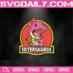 Sistersaurus Dinosaur Saurus Cute Pink T-Rex Gift For Sister Svg