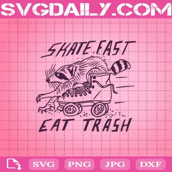Skate Fast Eat Trash Svg