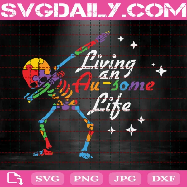 Skeleton Autism Living An Au-Some Life Svg