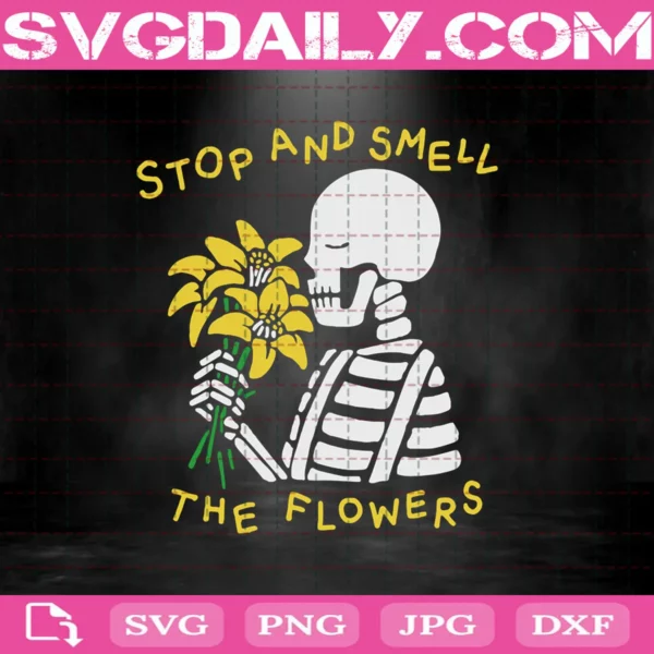 Skeleton Stop And Smell The Flowers Svg