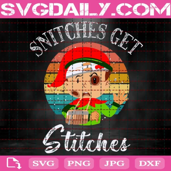 Snitches Get Stitches Svg