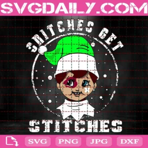 Snitches Get Stitches Svg