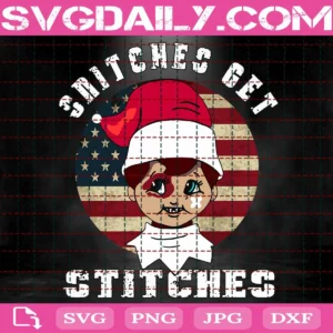 Snitches Get Stitches Svg