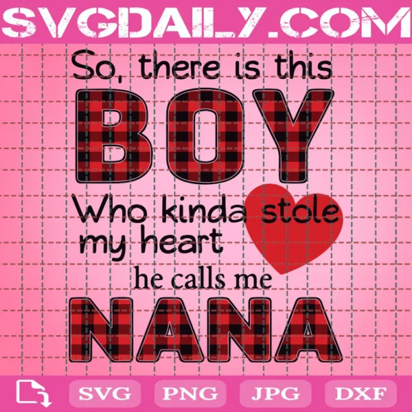 So There'S This Boy Who Kinda Stole My Heart He Calls Me Nana