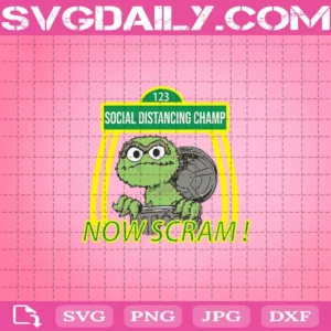 Social Distancing Champ Now Scram Svg