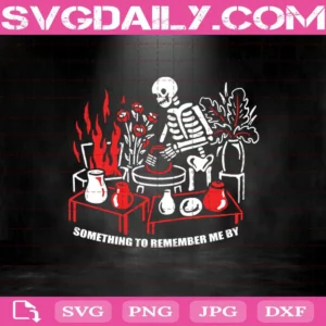 Something To Remember Me By Svg