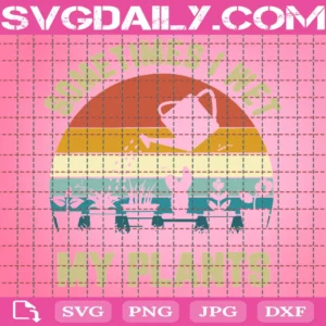 Sometime I Wet My Plants