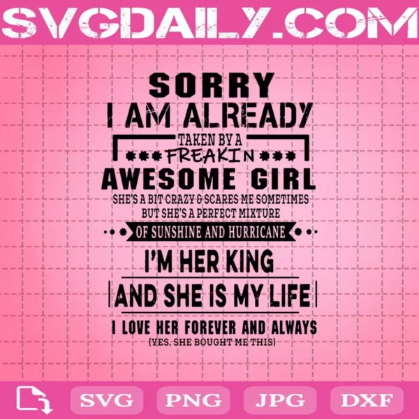 Sorry I Am Already Taken By A Freaking Awesome Girl Svg