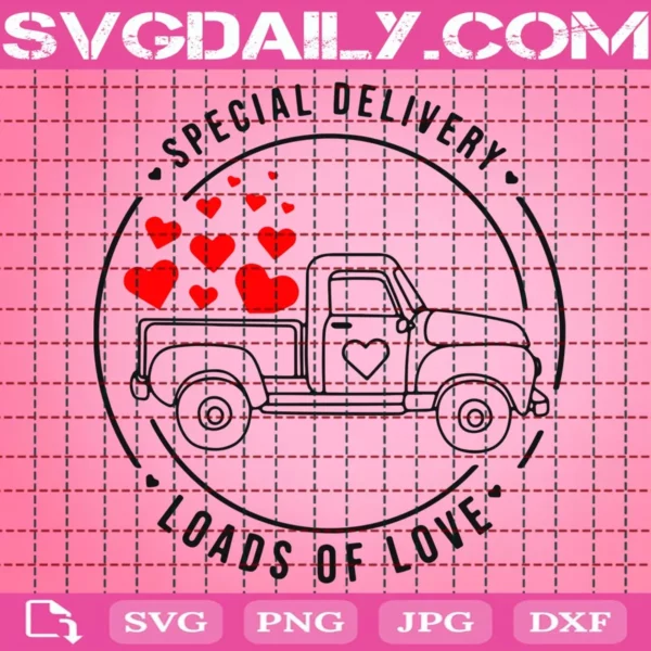Special Delivery Loads Of Love Svg