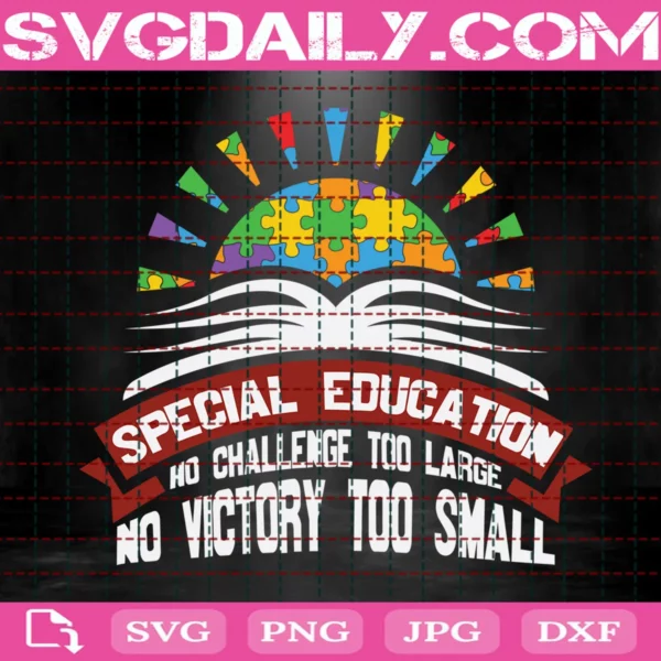 Special Education No Challenge Too Large No Victory Small Svg