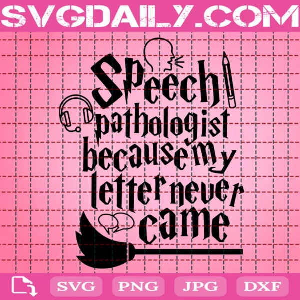 Speech Pathologist Because My Letter Never Came Svg