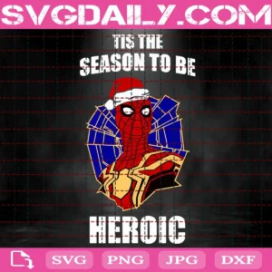 Spiderman Tis The Season To Be Heroic Svg