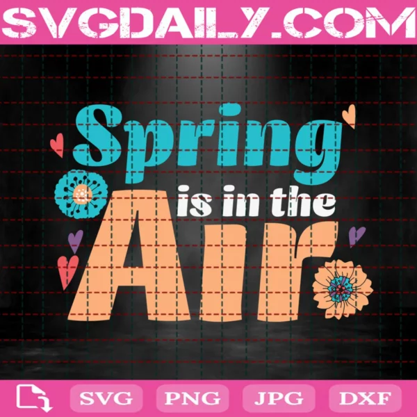 Spring Is In The Air Svg