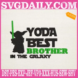 Star War Baby Yoda Best Brother In The Galaxy Embroidery Files