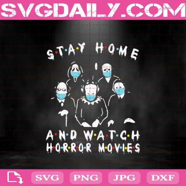 Stay Home And Watch Horror Movies Mask Svg