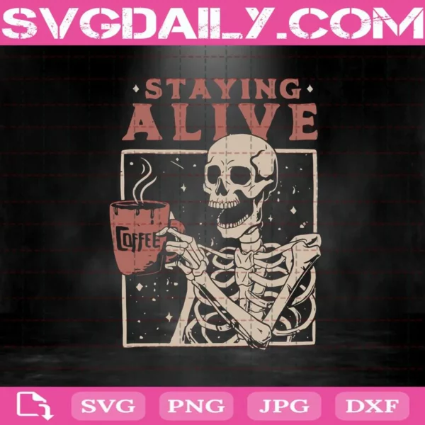 Staying Alive Coffee Svg