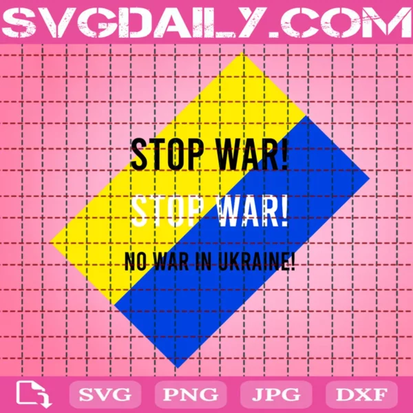 Stop War ! Stop War ! No War In Ukraine Svg