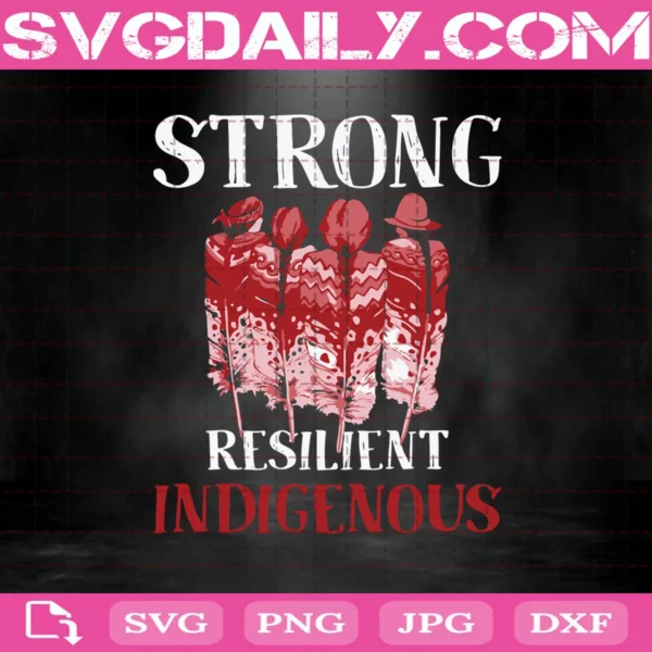 Strong Resilient Indigenous Svg