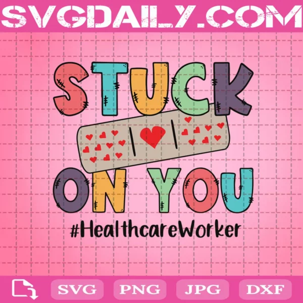 Stuck On You Healthcare Worker Svg