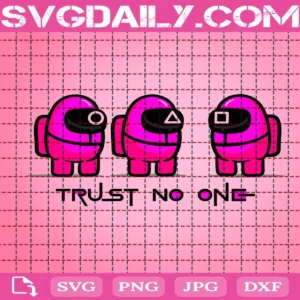Sus Game Svg, Among Us Trust No One Svg